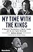 My Time With The Kings: A Reporter's Recollections of Martin, Coretta and the Civil Rights Movement