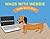 Wags With Webbie Book Series (Book 1): Webbie Goes to Work