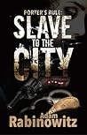 Porter's Rule: Slave to the City Porter's Rule: Slave to the City