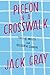 Pigeon in a Crosswalk: Tales of Anxiety and Accidental Glamour