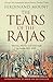 The Tears of the Rajas: Mutiny, Money and Marriage in India 1805-1905