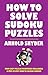 How to Solve Sudoku Puzzles: A Player's Guide to Solving Easy and Difficult Puzzles