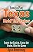 How to Play Texas Hold’Em Poker: Learn the Basics, Know the Tricks, Win the Game
