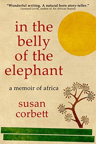 In the Belly of the Elephant: A Memoir of Africa (Kindle Edition)