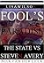 FOOL'S PARADISE: The State vs Steven Avery (The Halbach Murder Mystery Series Book 1)