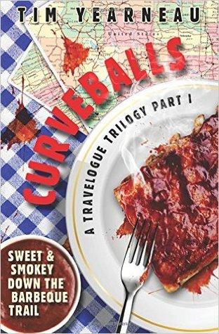 Curveballs: Sweet & Smokey Down the Barbeque Trail (a travelogue trilogy)