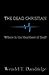 The Dead Christian: Where is the Heartbeat of God?