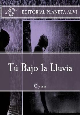 Tu Bajo la Lluvia: Cyan (Spanish Edition)