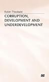 Corruption, Development and Underdevelopment