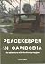 Peacekeeper In Cambodia: An...