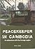 Peacekeeper In Cambodia: An adventure with the French Foreign Legion