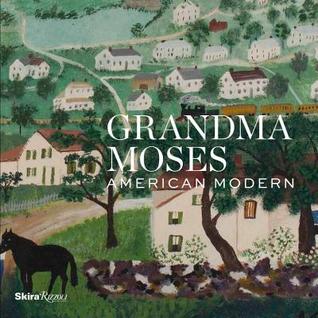 Grandma Moses: American Modern (Hardcover)