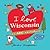 I Love Wisconsin: An ABC Adventure