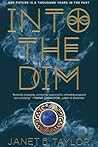 Into the Dim by Janet B.  Taylor Into the Dim by Janet B.  Taylor