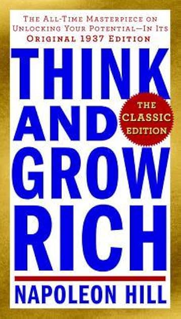 Think and Grow Rich: The All-Time Masterpiece on Unlocking Your Potential