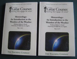 Meteorology: An Introduction to the Wonders of the Weather LECTURE TRANSCRIPT AND COURSE GUIDEBOOK (Paperback)