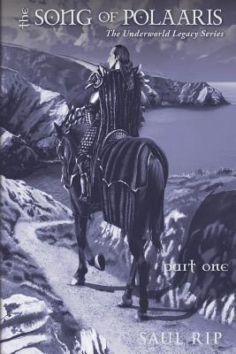 The Song of Polaaris: Part One (The Underworld Legacy Series)