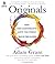 Originals: How Non-Conformists Move the World