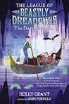 The League of Beastly Dreadfuls Book 2 by Holly Grant