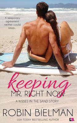 Keeping Mr. Right Now (Kisses in the Sand, #1)