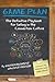 Game Plan: The Definitive Playbook for Selling in the Connection Culture