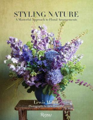 Styling Nature: A Masterful Approach to Floral Arrangements (Hardcover)
