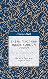 The US Pivot and Indian Foreign Policy: Asia's Evolving Balance of Power
