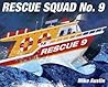 Rescue Squad No. 9 by Mike Austin Rescue Squad No. 9 by Mike Austin