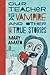 Our Teacher Is a Vampire and Other (Not) True Stories