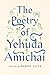 The Poetry of Yehuda Amichai (The Copenhagen Trilogy, 2)