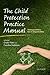 The Child Protection Practi...