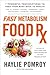 The Fast Metabolism Food Rx: 7 Powerful Prescriptions to Feed Your Body Back to Health