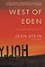 West of Eden: An American P...