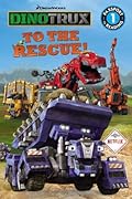Dinotrux: To the Rescue!