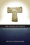 The Crosses of Pompeii: Jesus-Devotion in a Vesuvian Town The Crosses of Pompeii: Jesus-Devotion in a Vesuvian Town