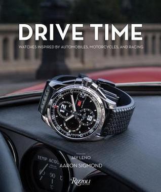 Drive Time: Watches Inspired by Automobiles, Motorcycles and Racing (Hardcover)