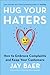 Hug Your Haters: How to Emb...
