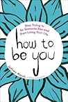 How to Be You: St...
