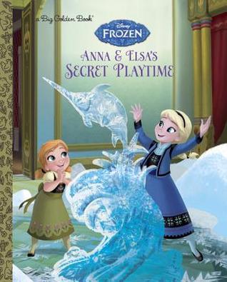 Disney Frozen: Anna and Elsa's Secret Playtime (Hardcover)