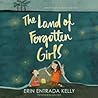 The Land of Forgotten Girls by Erin Entrada Kelly