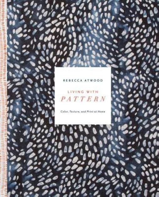 Living with Pattern: Color, Texture, and Print at Home
