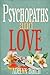 Psychopaths and Love by Adelyn Birch