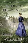 As Death Draws Near (Lady Darby Mystery, #5)