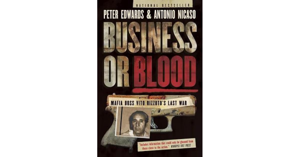Business Or Blood Mafia Boss Vito Rizzuto S Last War By