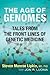 The Age of Genomes: Tales from the Front Lines of Genetic Medicine