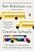 Creative Schools: The Grassroots Revolution That's Transforming Education