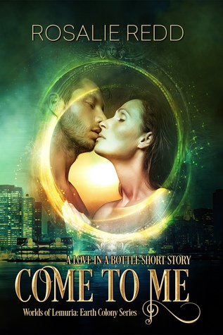 Come to Me: A Love in a Bottle Short Story #1