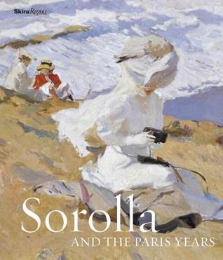 Sorolla and the Paris Years (Hardcover)