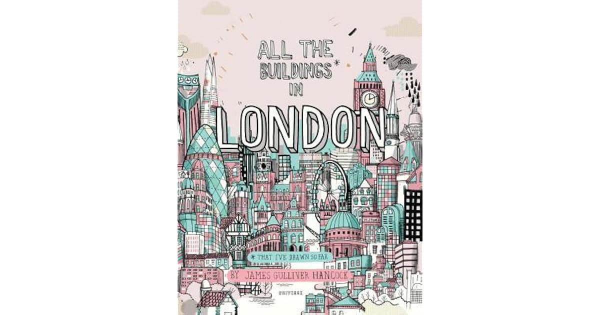 All the Buildings in London: That I've Drawn So Far by James Gulliver