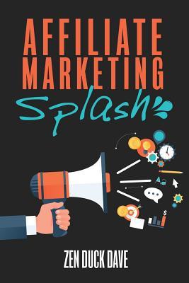 Affiliate Marketing Splash: Building Affiliate Sites That Rank (and bank)